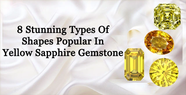 8-Stunning-Types-of-ShapesCuts-Popular-In-Yellow-Sapphire-Gemstone